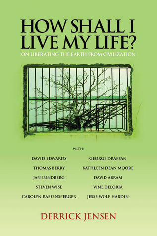 Cover of How Shall I Live My Life?: On Liberating the Earth from Civilization