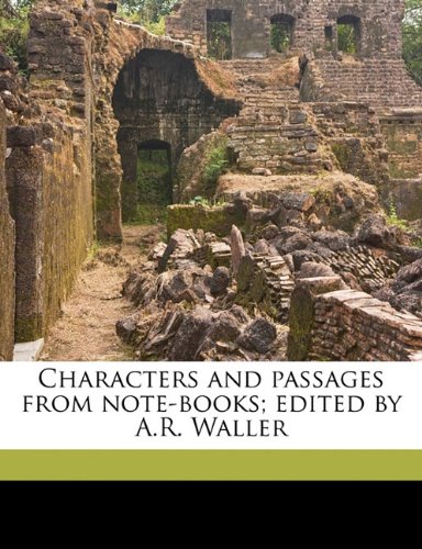 Cover of Characters and passages from note-books; edited by A.R. Waller