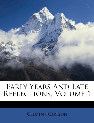 Cover of Early Years And Late Reflections, Volume 1