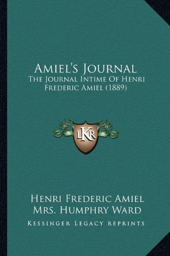 Cover of Amiel's Journal: The Journal Intime Of Henri Frederic Amiel (1889)